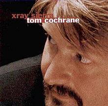 Tom Cochrane : Xray Sierra